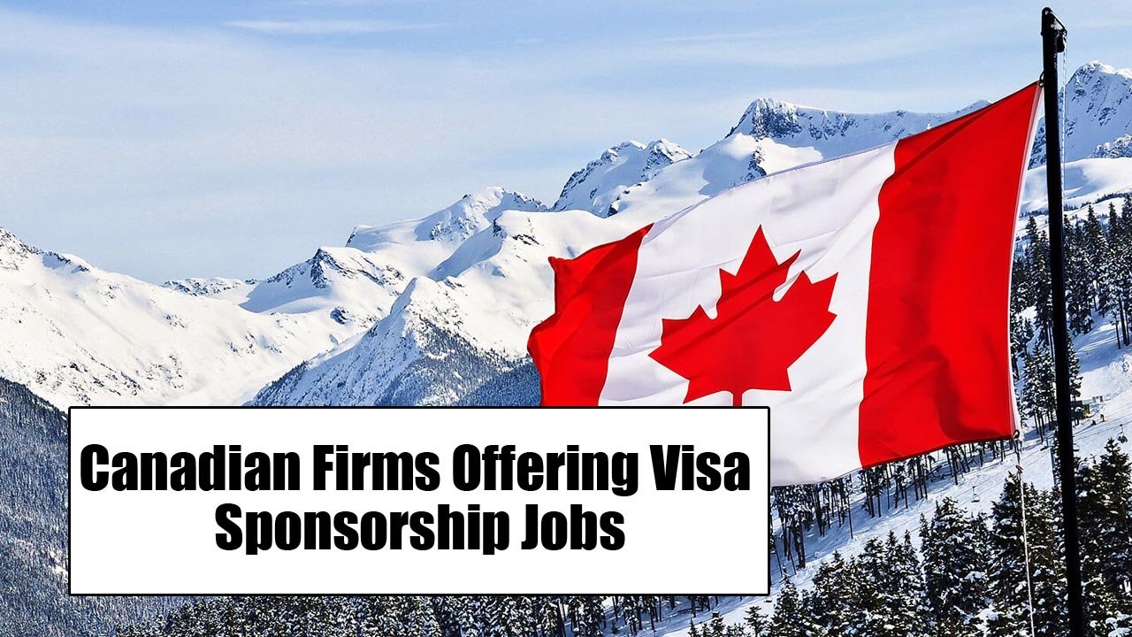 Canadian Firms Offering Visa Sponsorship Jobs