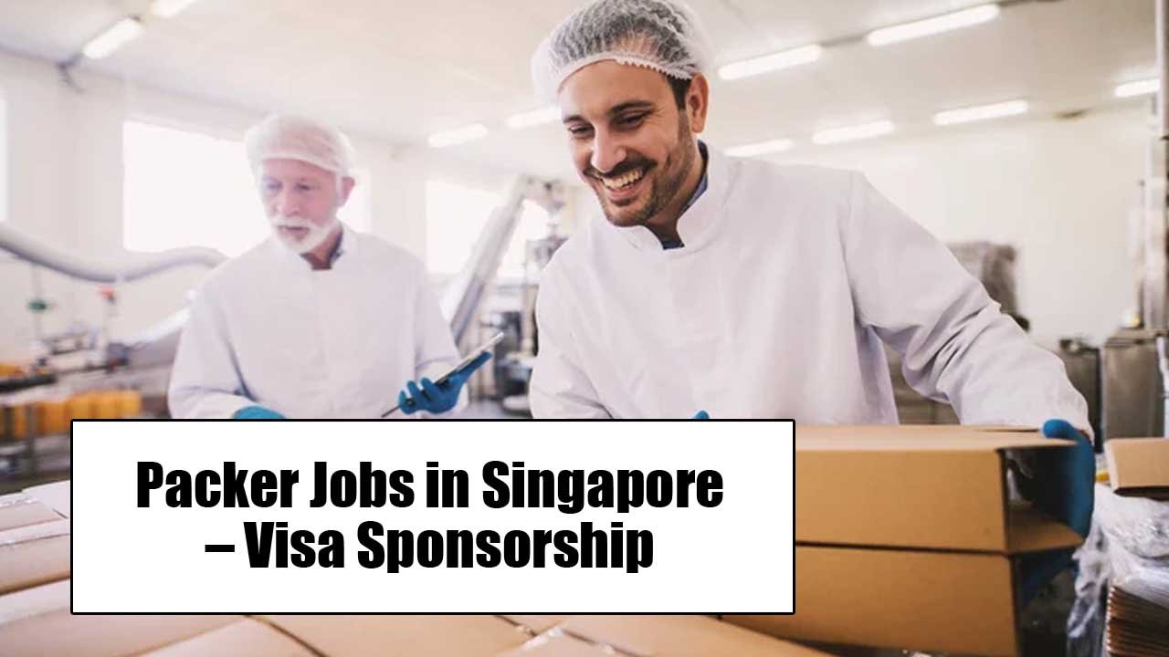 Packer Jobs in Singapore – Visa Sponsorship and Work Permit