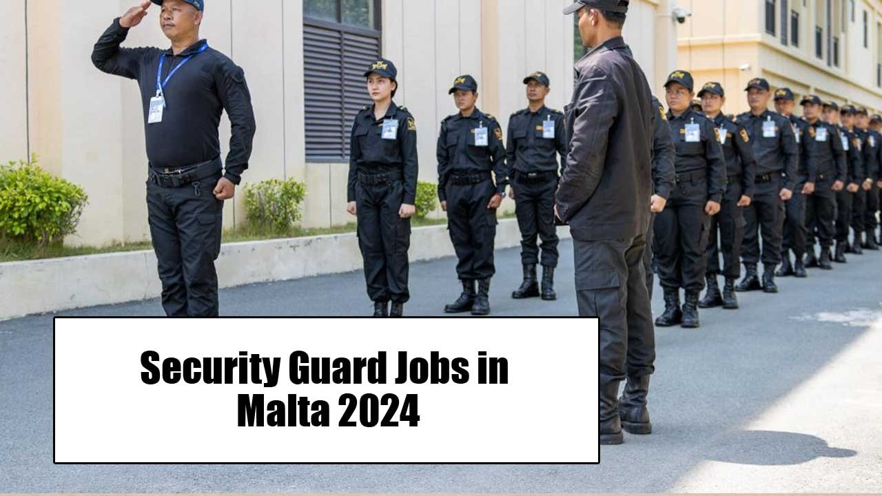 Security Guard Jobs in Malta 2024 – Apply Now