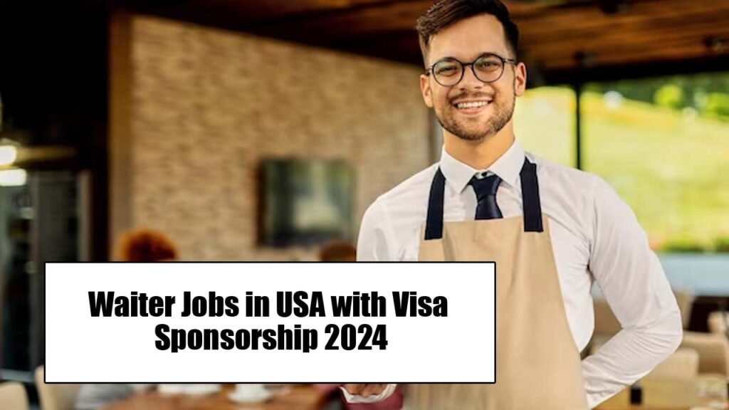 Waiter Jobs in USA with Visa Sponsorship 2024