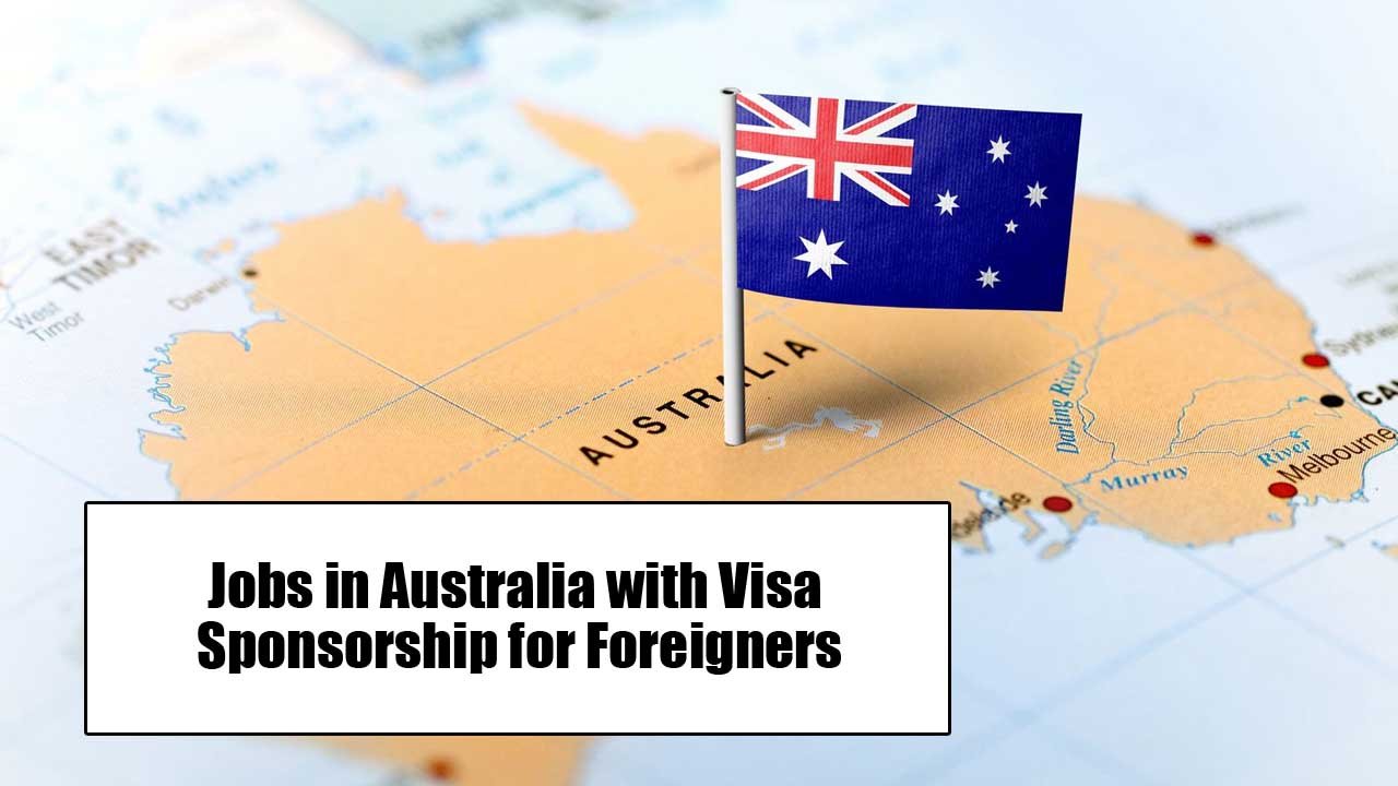Jobs in Australia with Visa Sponsorship for Foreigners