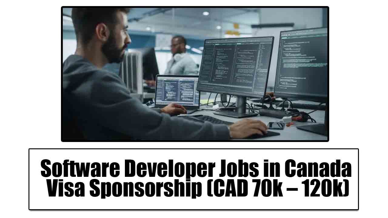 Software Developer Jobs in Canada 2024 Visa Sponsorship (CAD 70k – 120k)