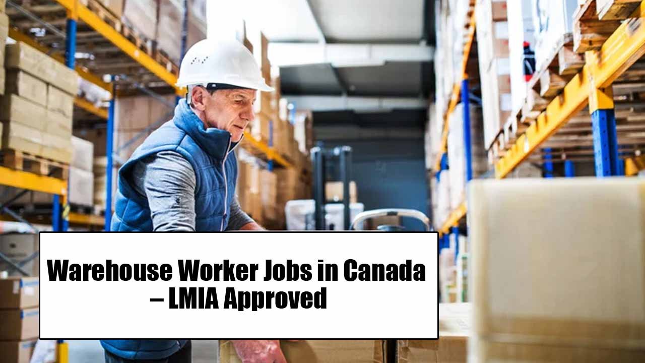Warehouse Worker Jobs in Canada – LMIA Approved