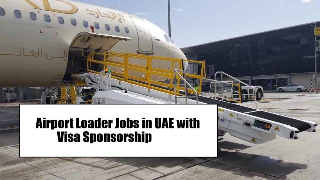 Airport Loader Jobs in UAE with Visa Sponsorship 2025 (Apply Online)