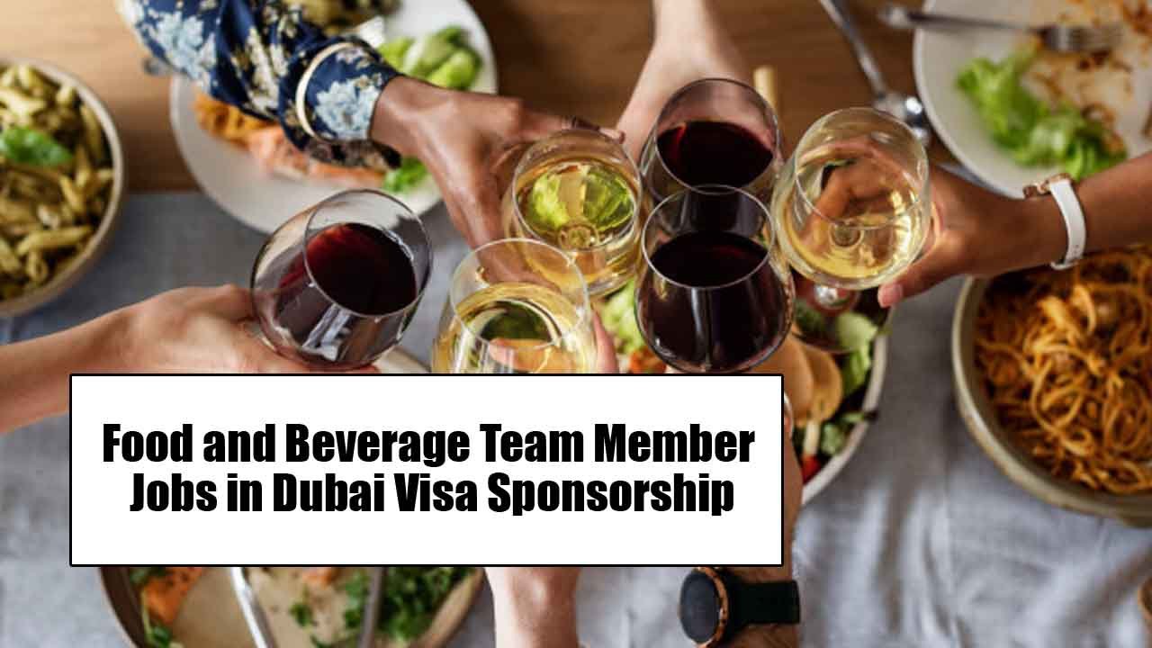 Food and Beverage Team Member Jobs in Dubai with Visa Sponsorship – Apply Online
