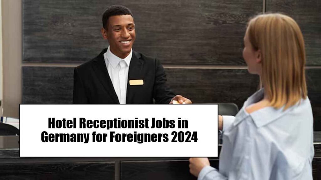 Hotel Receptionist Jobs in Germany for Foreigners 2024