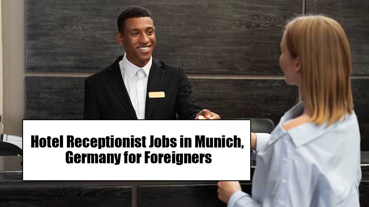 Hotel Receptionist Jobs In Munich Germany For Foreigners 2024 Apply 