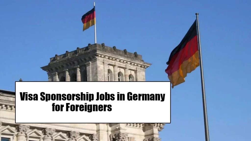 Visa Sponsorship Jobs in Germany for Foreigners 2025