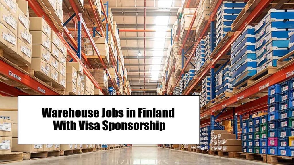 Warehouse Jobs in Finland With Visa Sponsorship