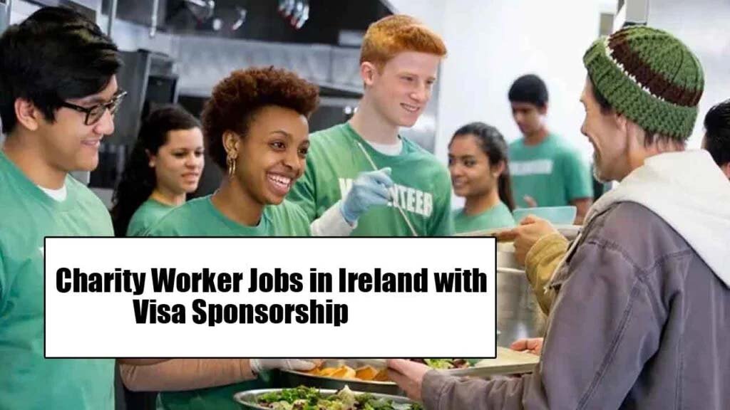 Charity Worker Jobs in Ireland with Visa Sponsorship 2025 (Apply Now)