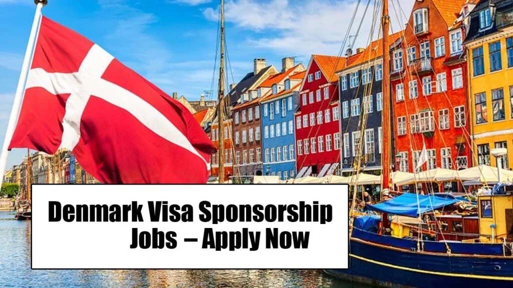 Denmark Visa Sponsorship Jobs 2025 – Apply Now