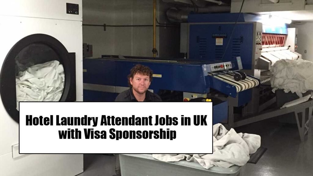 Hotel Laundry Attendant Jobs in UK with Visa Sponsorship (£18 per hour)