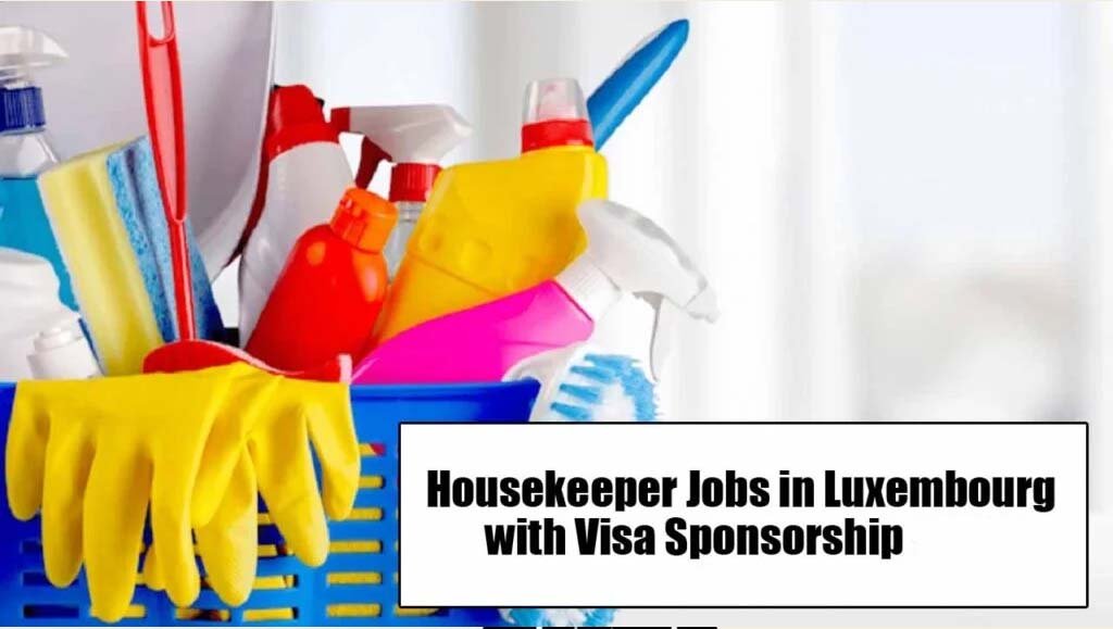 Housekeeper Jobs in Luxembourg with Visa Sponsorship