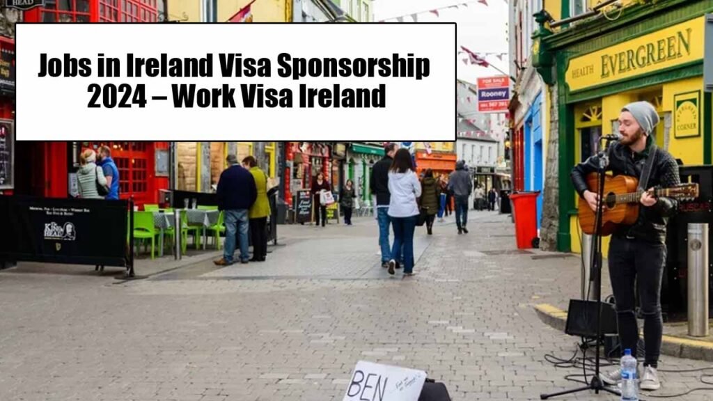 Jobs in Ireland Visa Sponsorship