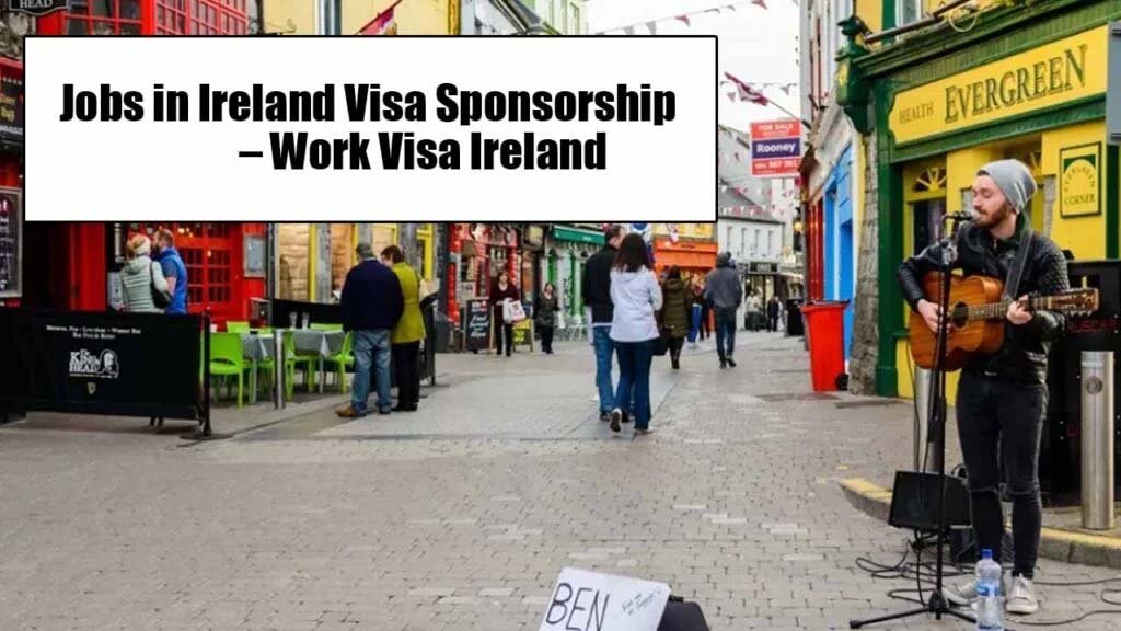 Jobs in Ireland Visa Sponsorship