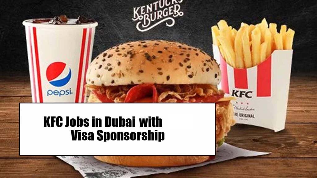 KFC Jobs in Dubai 2025 with Visa Sponsorship