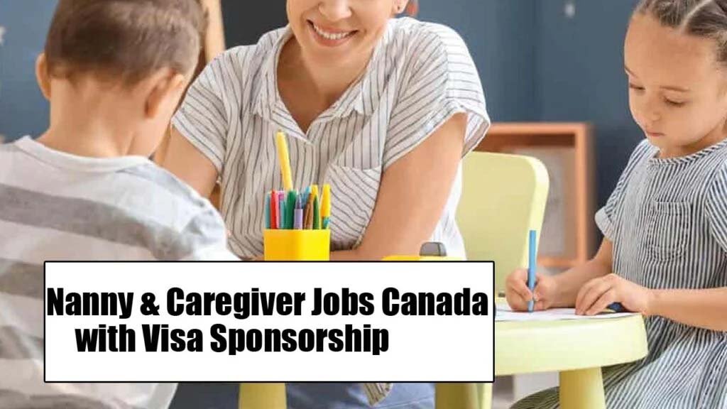 Nanny & Caregiver Jobs in Canada with Visa Sponsorship 2025