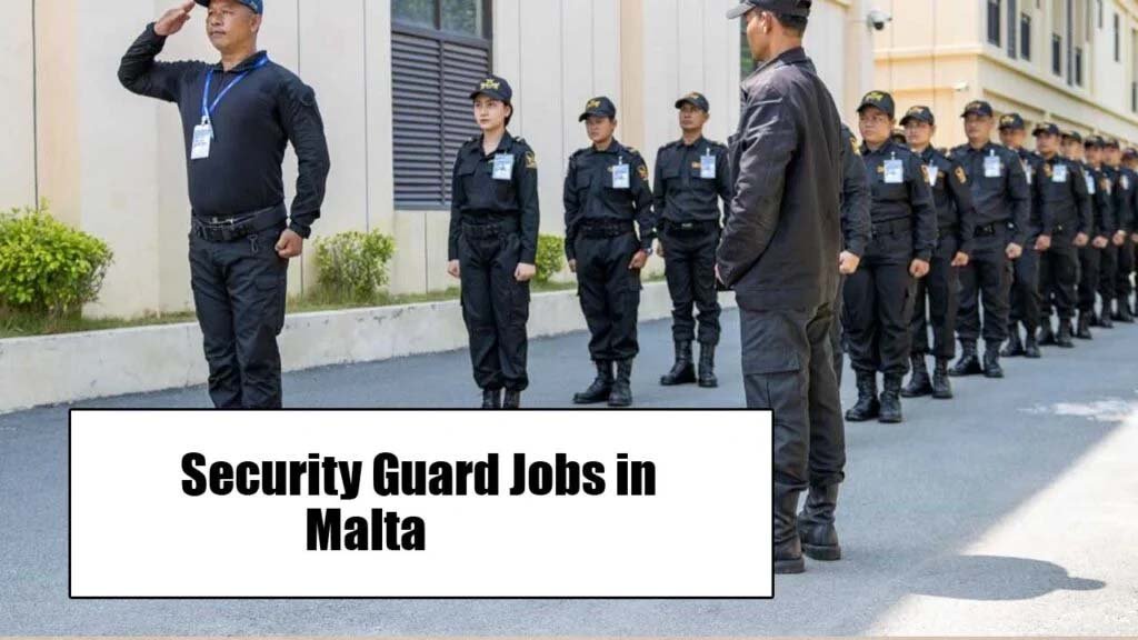 Security Guard Jobs in Malta 2025 – Apply Now