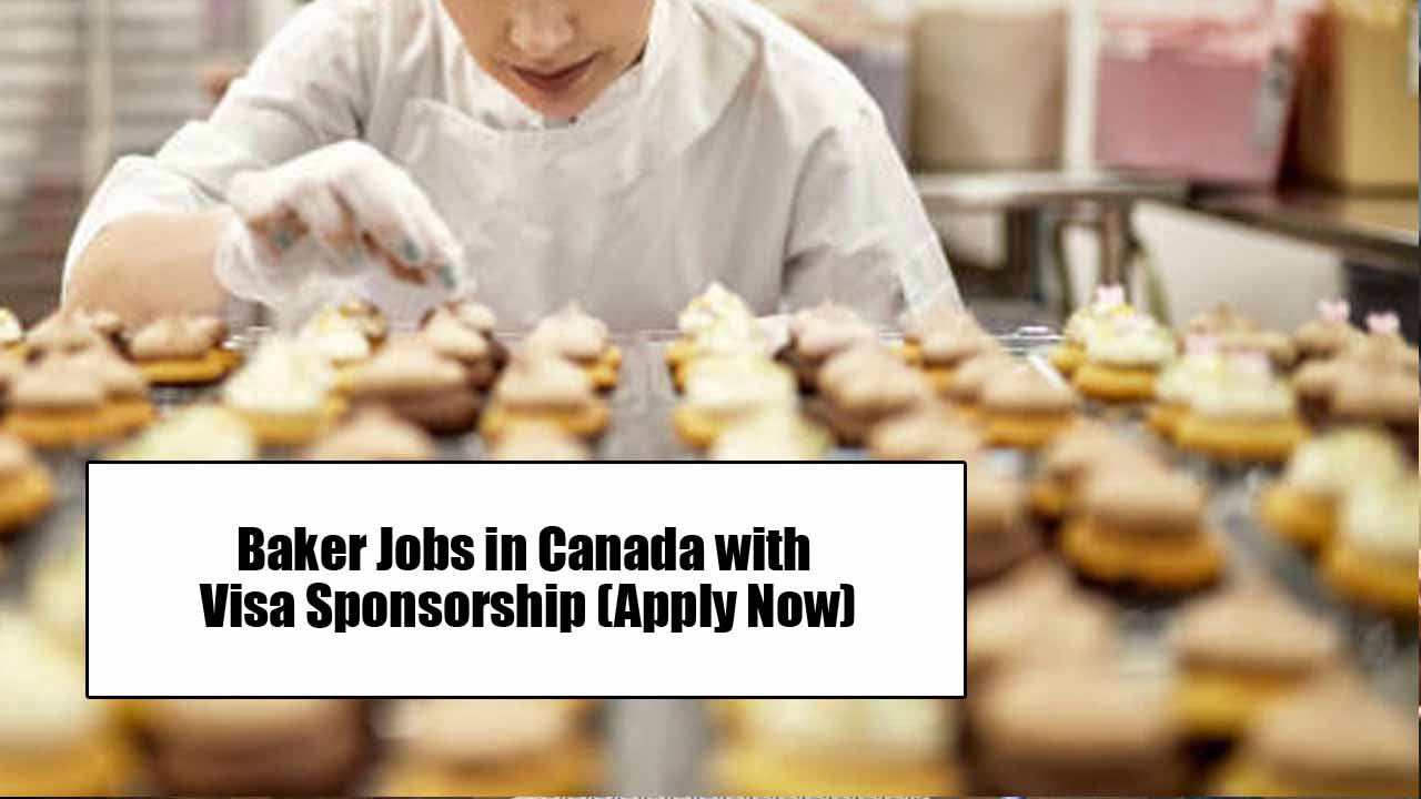 Baker Jobs in Canada with Visa Sponsorship (Apply Now)