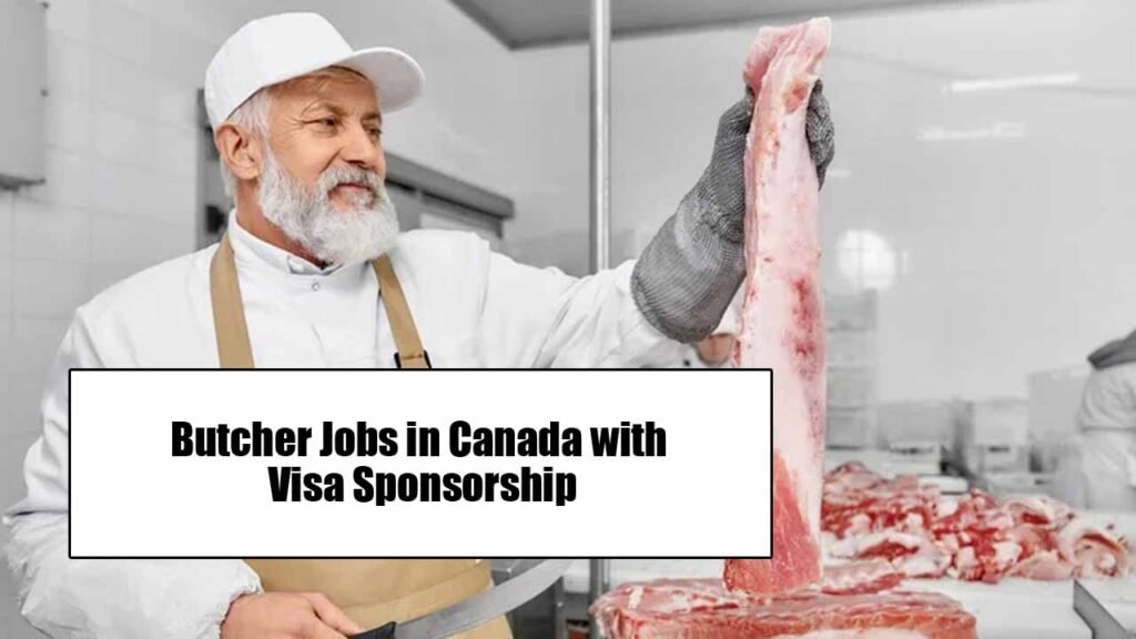 Butcher Jobs in Canada with Visa Sponsorship