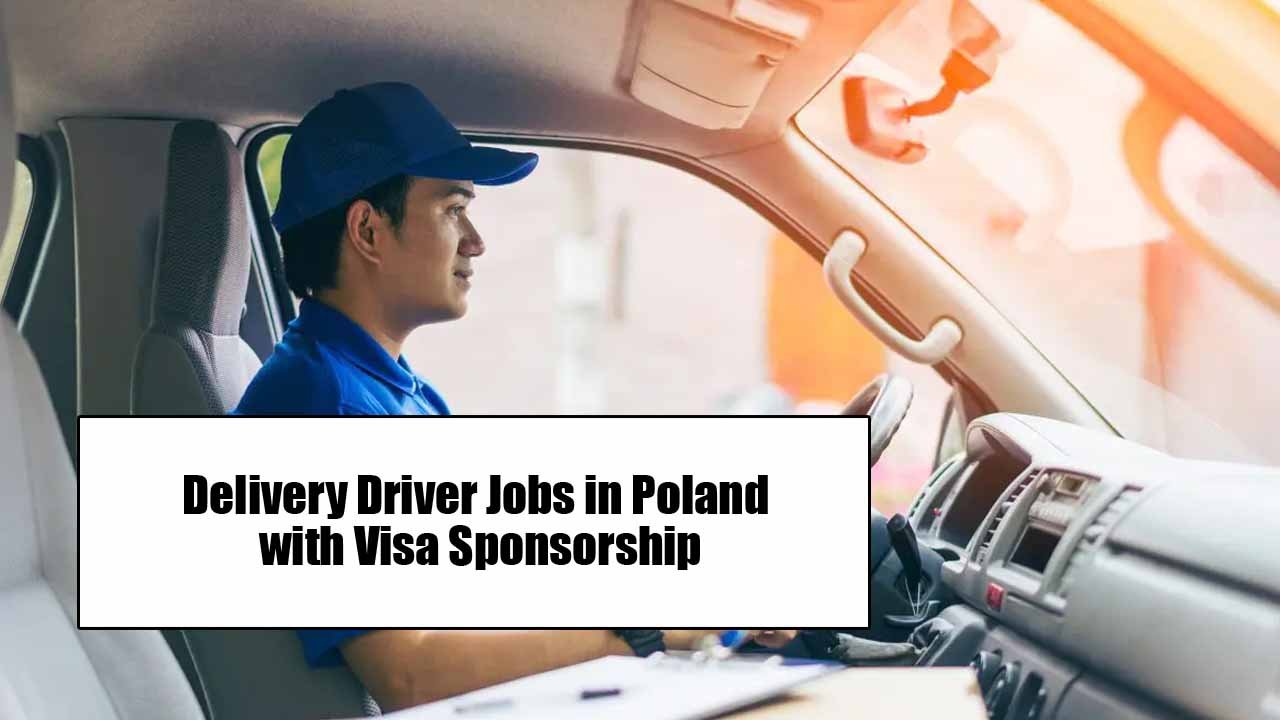 Delivery Driver Jobs in Poland with Visa Sponsorship