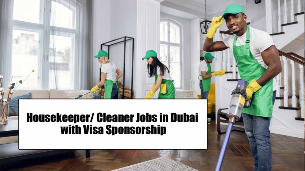 Housekeeper/ Cleaner Jobs in Dubai with Visa Sponsorship