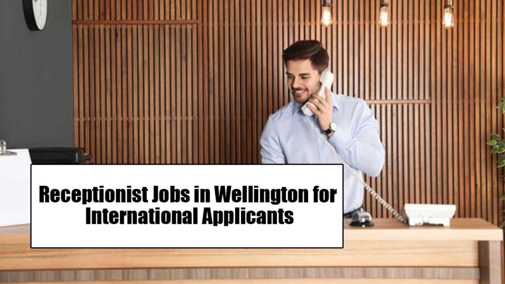 Receptionist Jobs in Wellington New Zealand for International Applicants