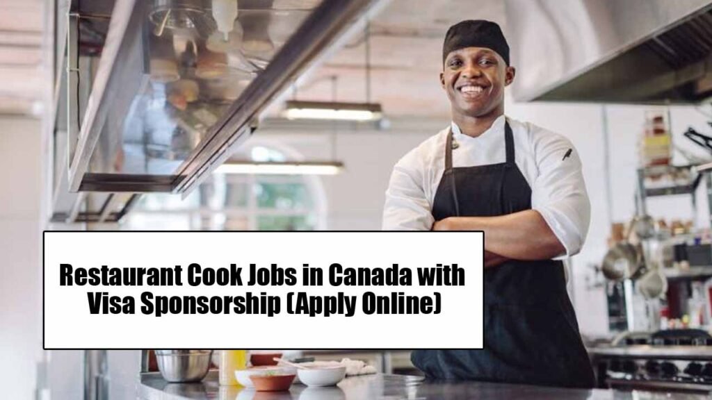 Restaurant Cook Jobs in Canada with Visa Sponsorship (Apply Online)