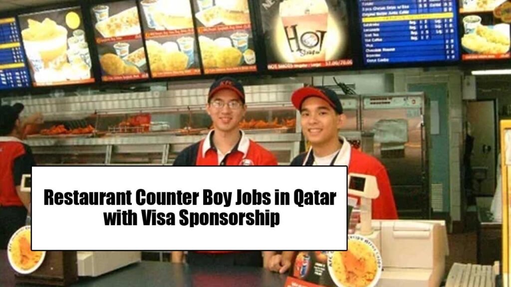 Restaurant Counter Boy Jobs in Qatar with Visa Sponsorship