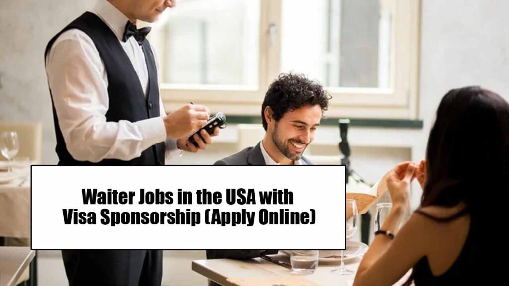 Waiter Jobs in the USA with Visa Sponsorship (Apply Online)