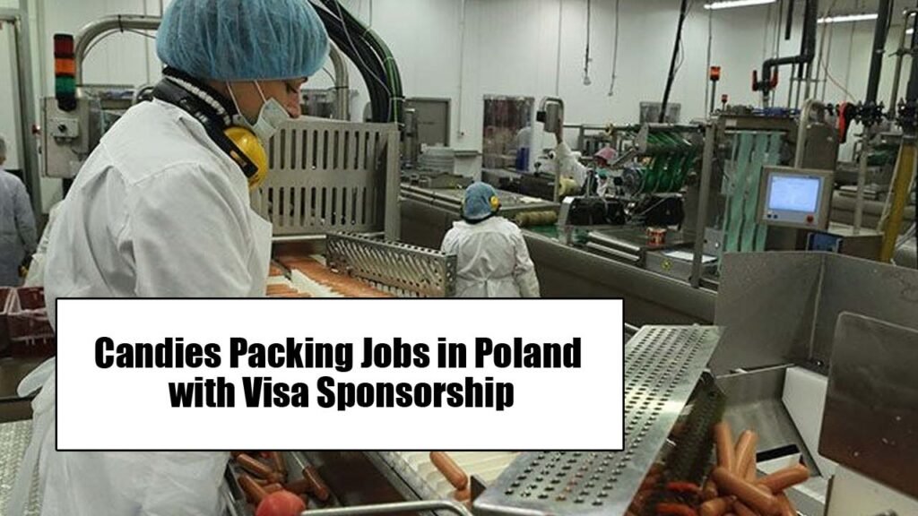 Candies Packing Jobs in Poland with Visa Sponsorship and Free Accommodation