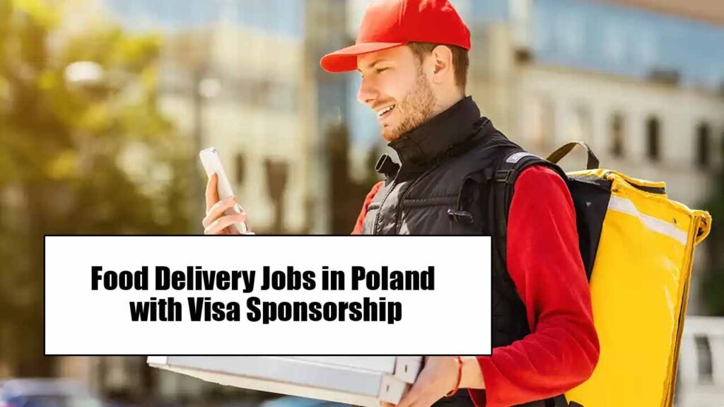 Food Delivery Jobs in Poland with Visa Sponsorship (Work in Europe)