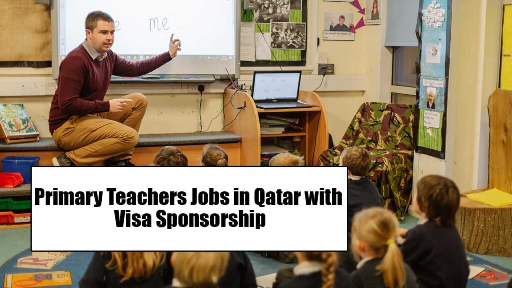 Primary Teachers Jobs in Qatar with Visa Sponsorship