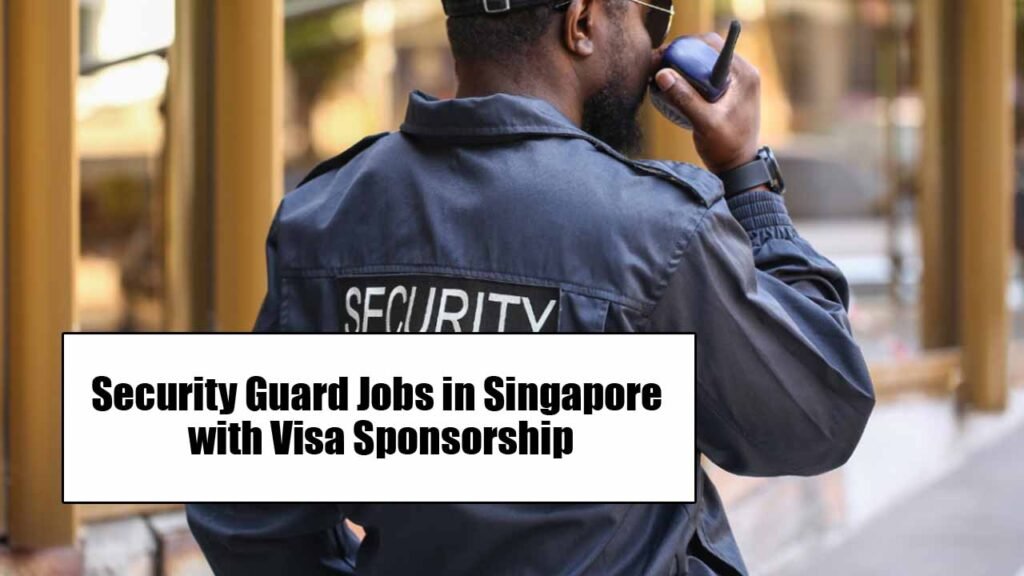 Security Guard Jobs in Singapore