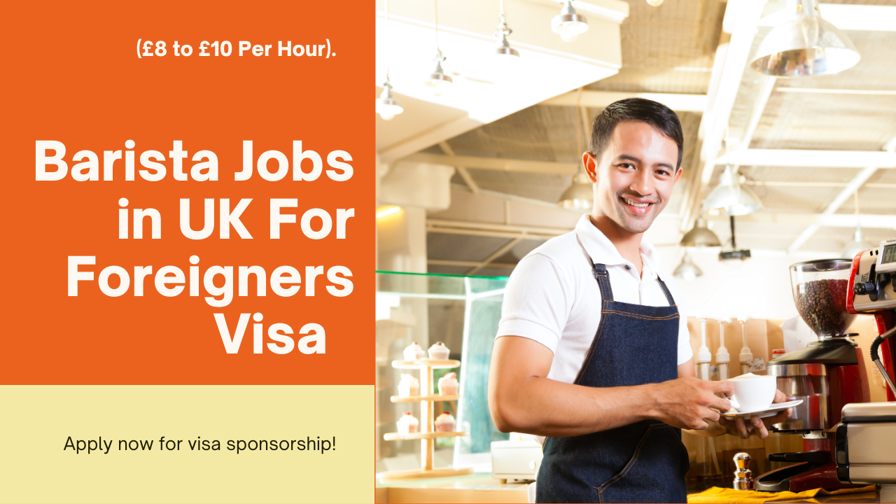 Barista Jobs in UK For Foreigners