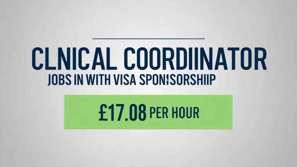 Clinical Coordinator Jobs in UK with Visa Sponsorship