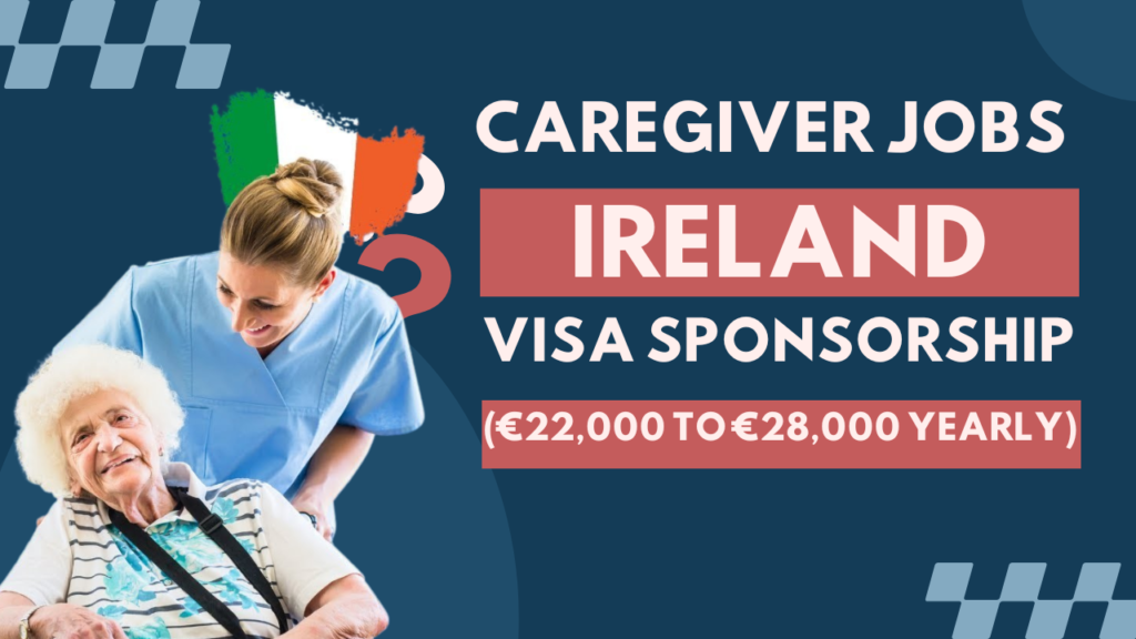 Caregiver Jobs in Ireland with Visa Sponsorship