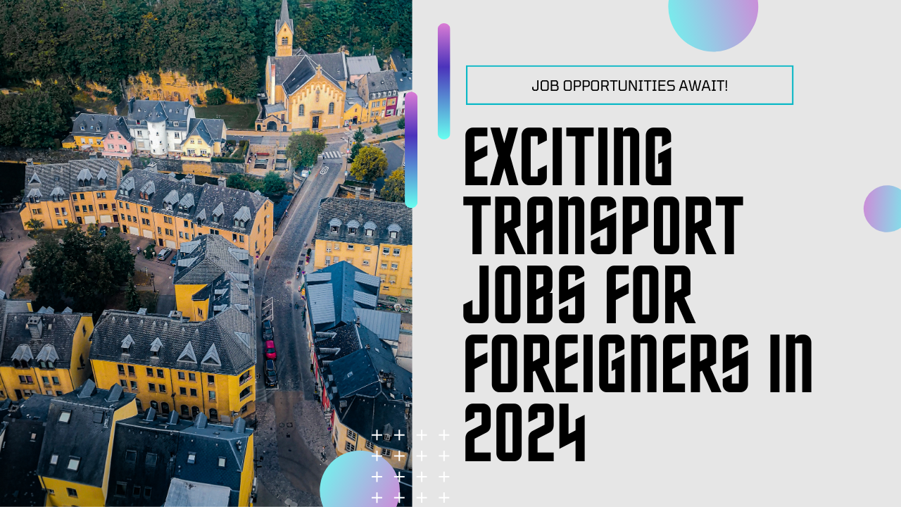 Transport Jobs in Luxembourg for foreigners