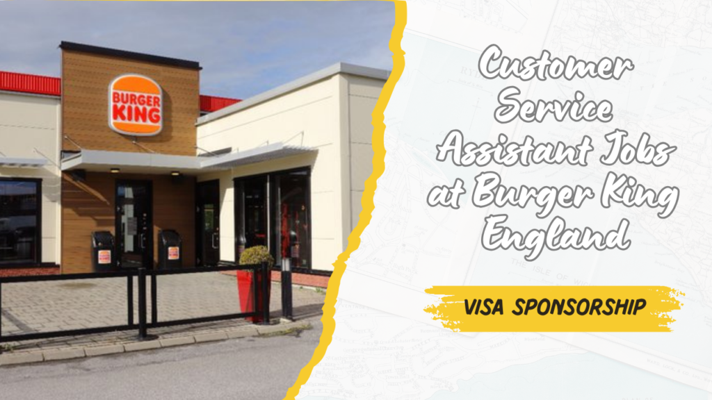 Customer Service Assistant Jobs at Burger King England