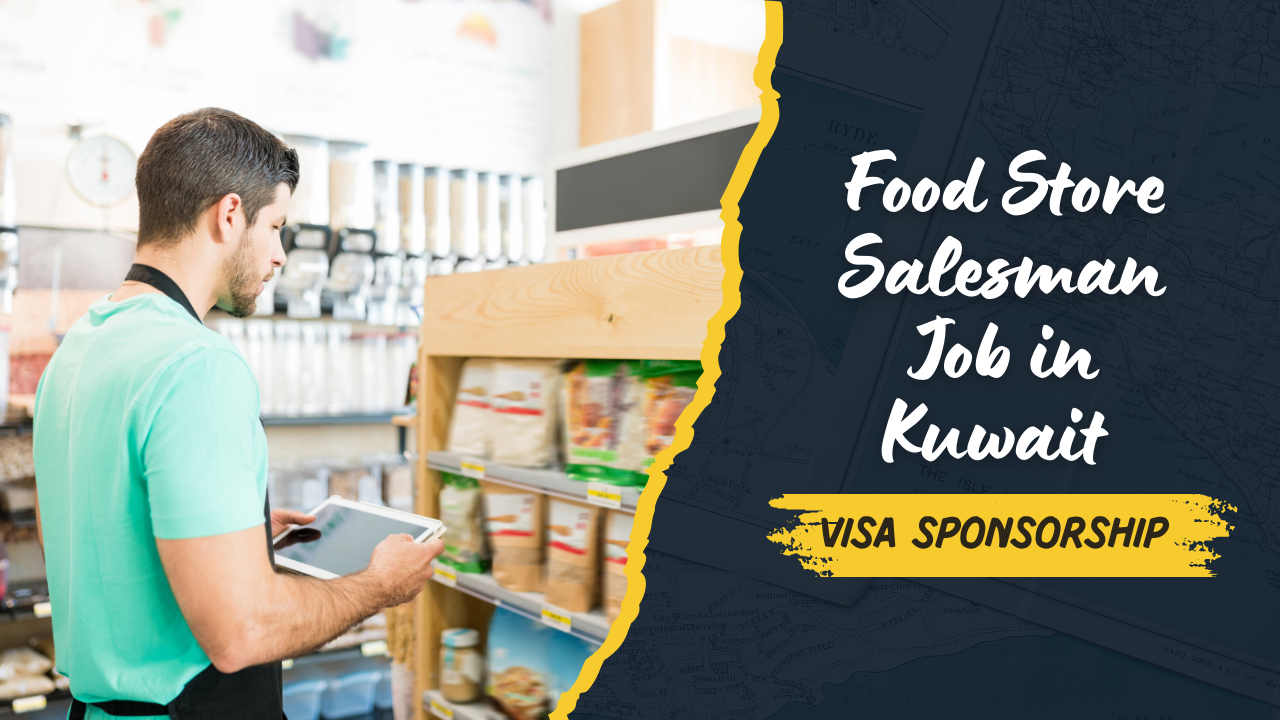 Food Store Salesman Jobs in Kuwait with Visa Sponsorship