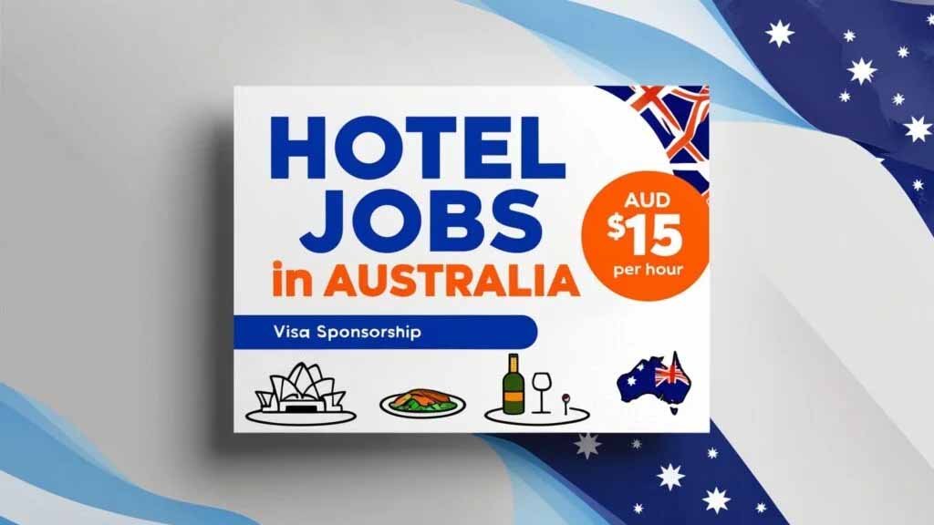 Hotel Jobs in Australia with Visa Sponsorship 2025 (AUD 15 Per Hour)