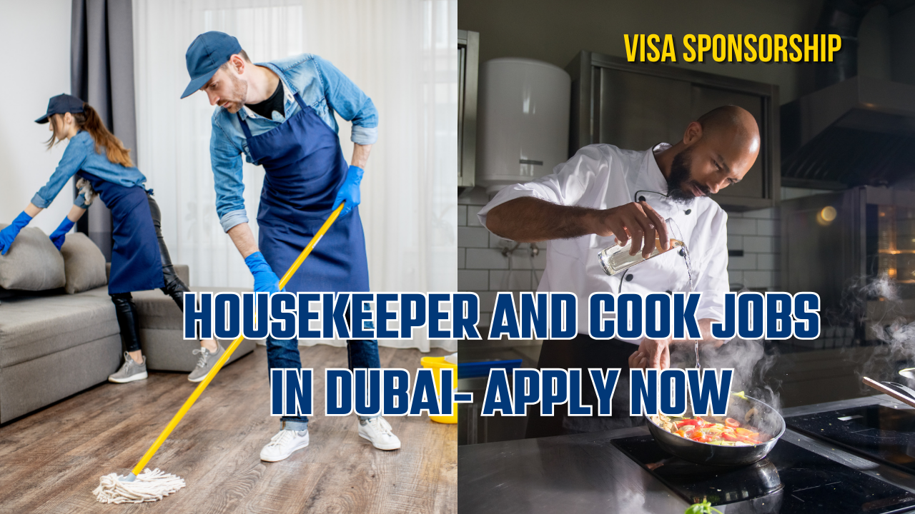 Housekeeper and Cook Jobs in Dubai with Visa Sponsorship – Apply Now