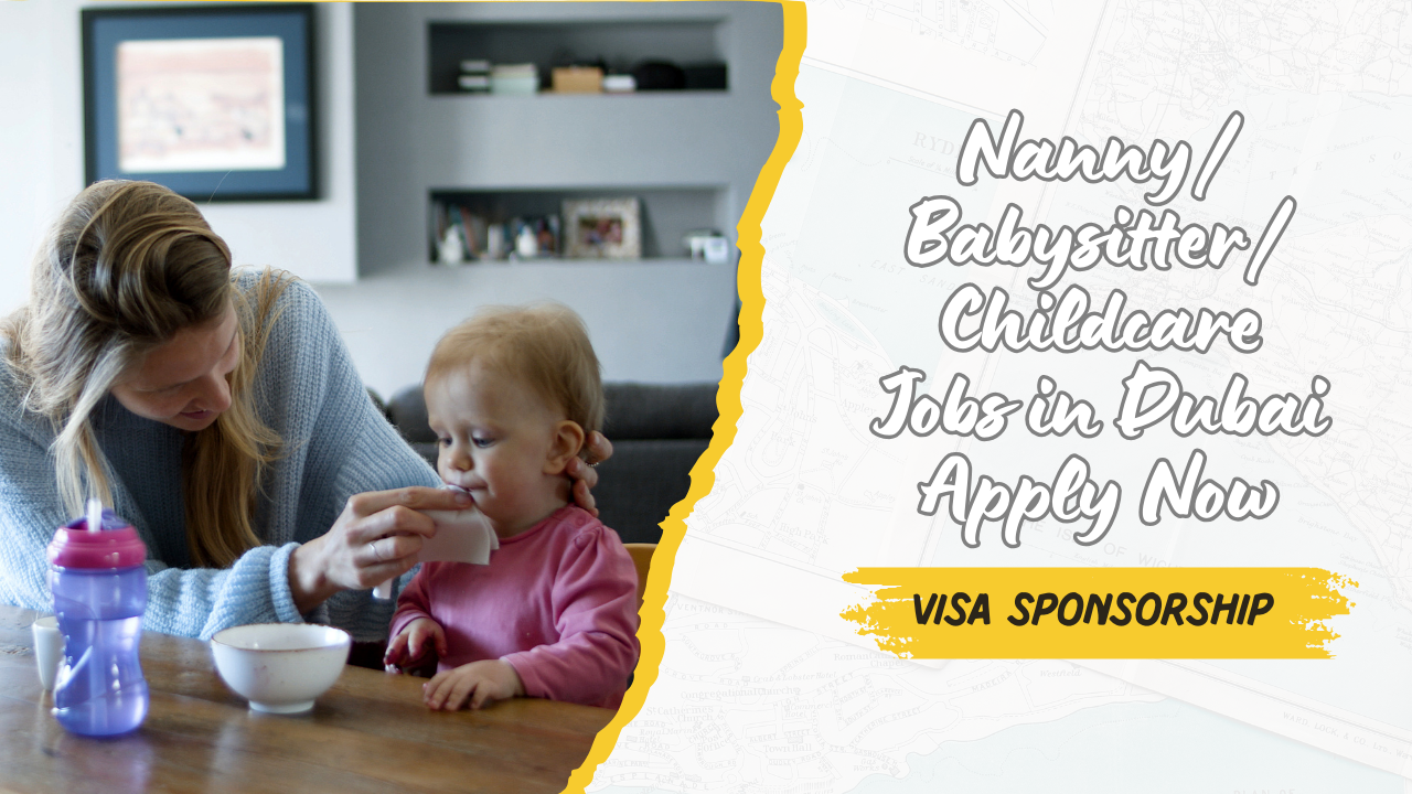 Nanny/ Babysitter/ Childcare Jobs in Dubai with Visa Sponsorship