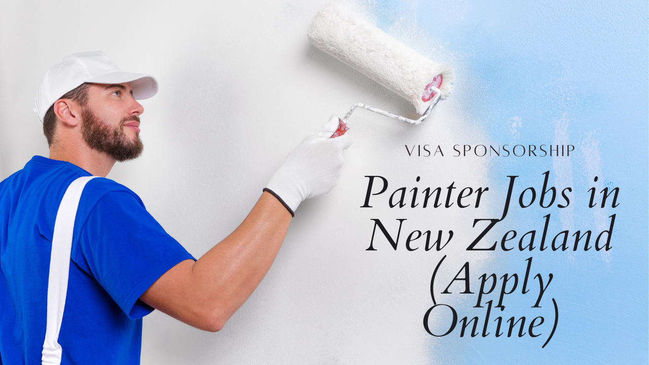 Painter Jobs in New Zealand with Visa Sponsorship