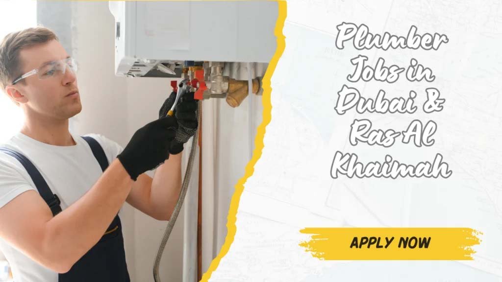 Plumber Jobs in Dubai & Ras Al Khaimah 2025