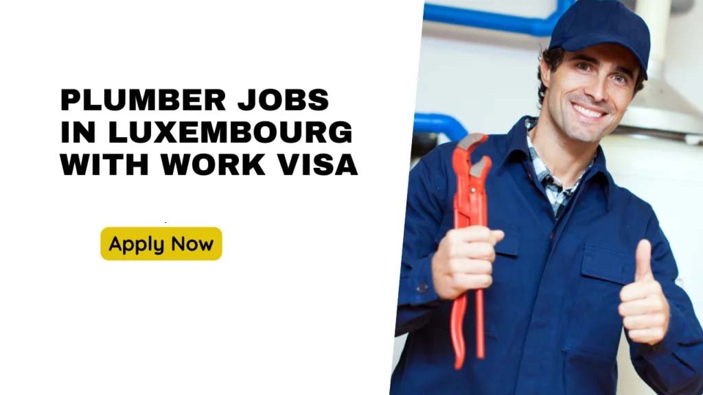 Plumber Jobs in Luxembourg with Work Visa 2025