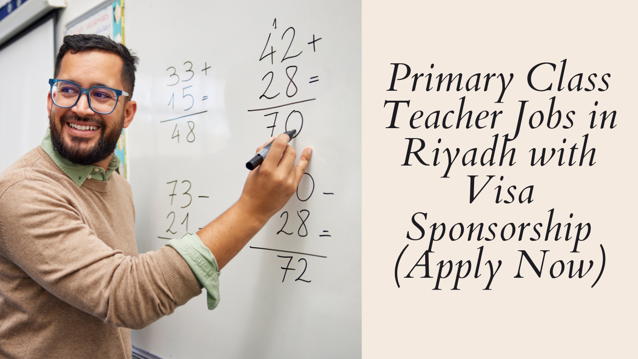 Primary Class Teacher Jobs in Riyadh with Visa Sponsorship