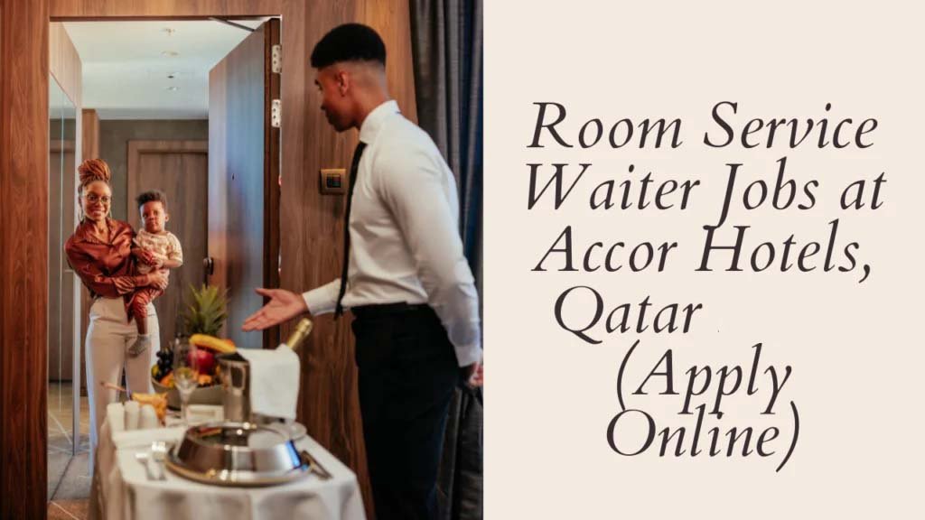 Room Service Waiter Jobs at Accor Hotels in Qatar