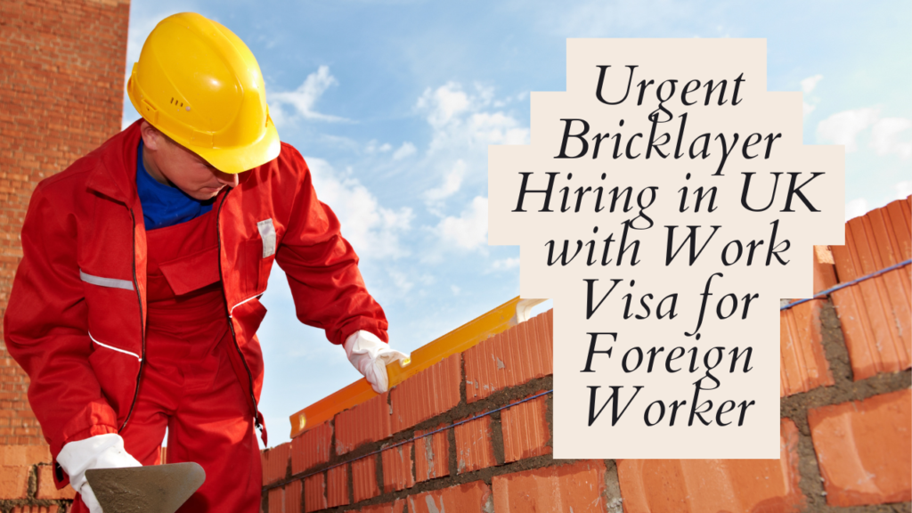 Bricklayer Jobs in UK with Work Visa for Foreign Worker
