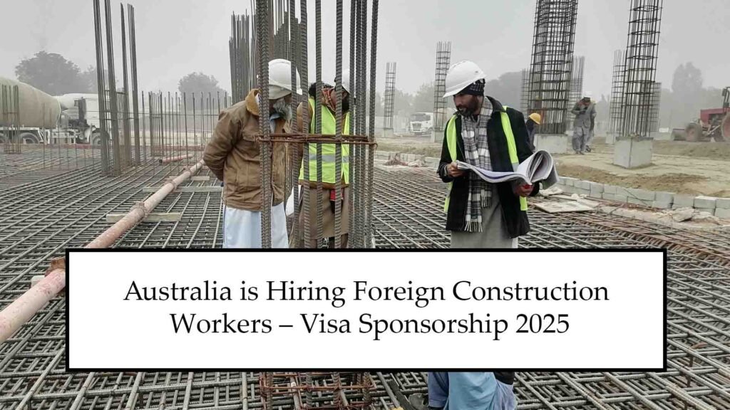 Australia is Hiring Foreign Construction Workers – Visa Sponsorship 2025